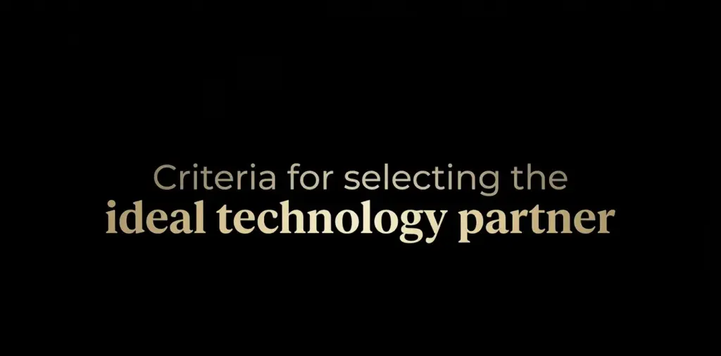 Criteria for selecting the ideal technology partner