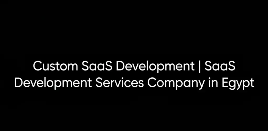 Custom SaaS Development | SaaS Development Services Company