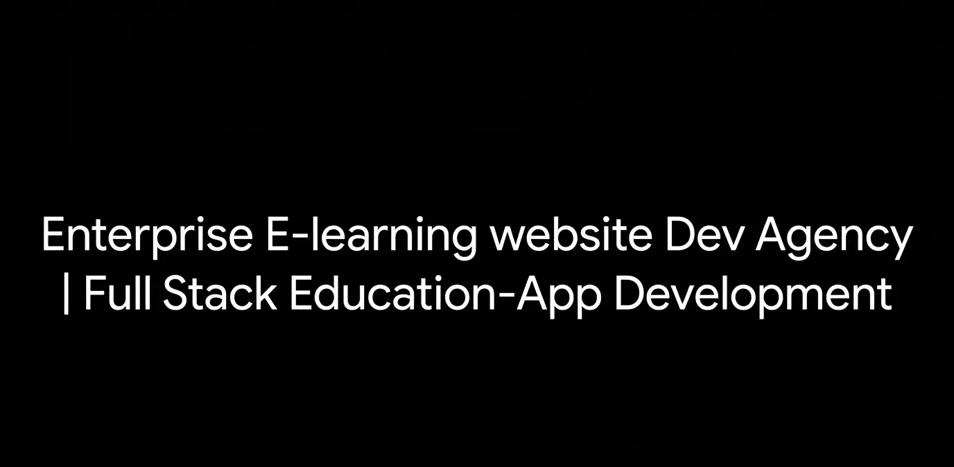 Enterprise E-learning website Dev Agency Full Stack Education-App Development | Web Design & Development Company in Egypt / Cairo & Alexandria Enterprise E-learning website Dev Agency Full Stack Education-App Development